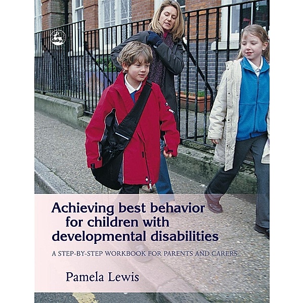 Achieving Best Behavior for Children with Developmental Disabilities, Pamela Lewis