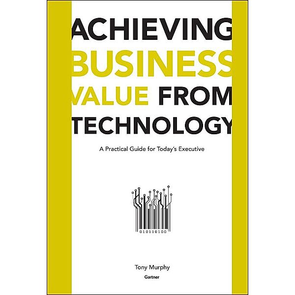 Achieving Business Value from Technology, Tony Murphy