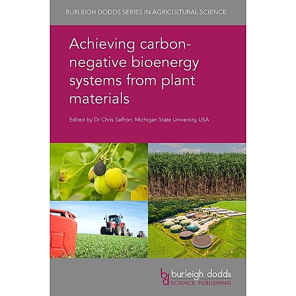Achieving carbon-negative bioenergy systems from plant materials / Burleigh Dodds Series in Agricultural Science Bd.64