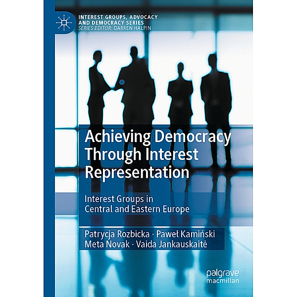 Achieving Democracy Through Interest Representation, Patrycja Rozbicka, Pawel Kaminski, Meta Novak, Vaida Jankauskait_