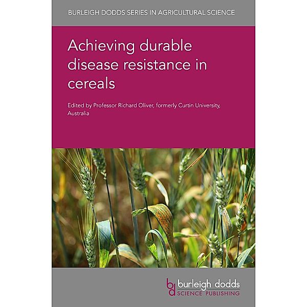Achieving durable disease resistance in cereals / Burleigh Dodds Series in Agricultural Science Bd.106
