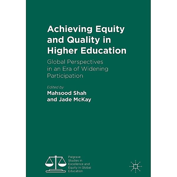 Achieving Equity and Quality in Higher Education / Palgrave Studies in Excellence and Equity in Global Education