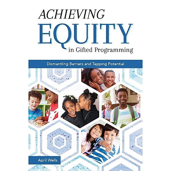 Achieving Equity in Gifted Programming, April Wells