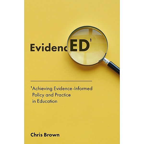 Achieving Evidence-Informed Policy and Practice in Education, Chris Brown