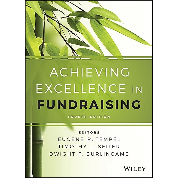 Achieving Excellence in Fundraising, Eugene R. Tempel, Timothy L. Seiler, Dwight F. Burlingame