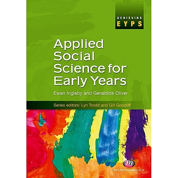 Achieving EYPS Series: Applied Social Science for Early Years, Geraldine Oliver, Ewan Ingleby