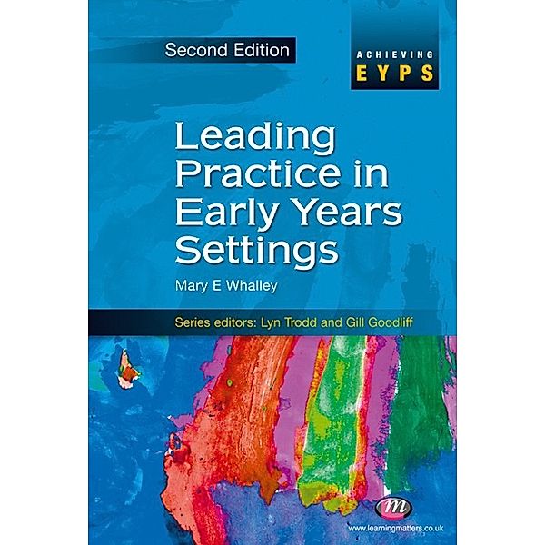 Achieving EYPS Series: Leading Practice in Early Years Settings, Shirley Allen, Mary Whalley