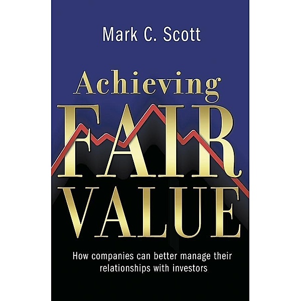 Achieving Fair Value, Mark C. Scott