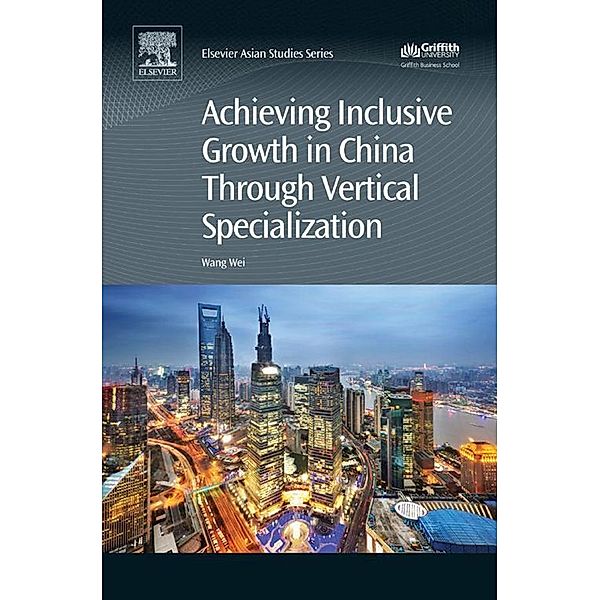 Achieving Inclusive Growth in China Through Vertical Specialization, Wei Wang