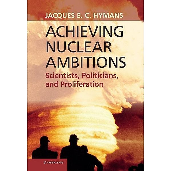 Achieving Nuclear Ambitions, Jacques E. C. Hymans