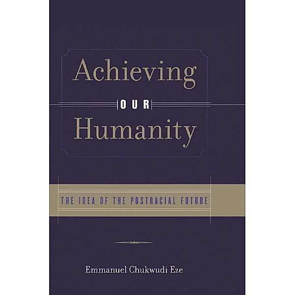 Achieving Our Humanity, Emmanuel C. Eze