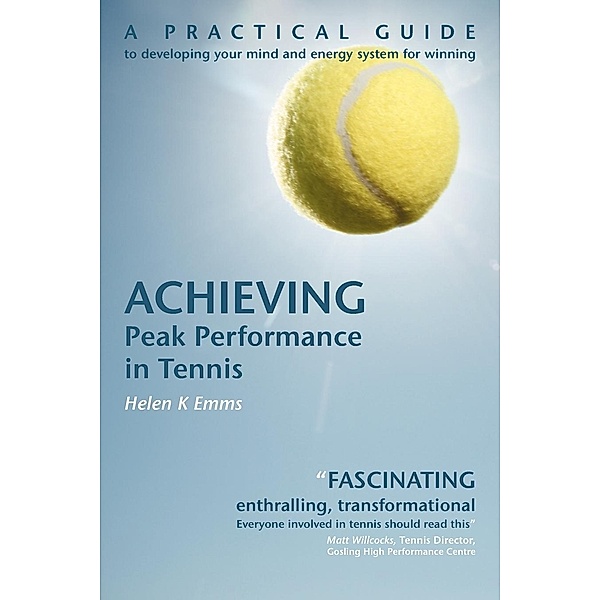 Achieving Peak Performance in Tennis, Helen K Emms
