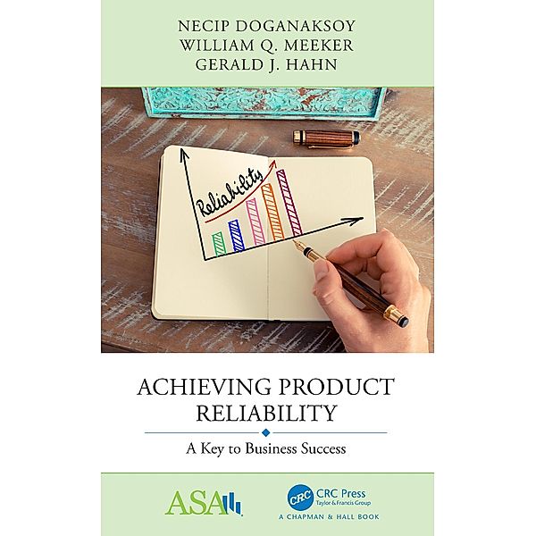 Achieving Product Reliability, Necip Doganaksoy, William Q. Meeker, Gerald J. Hahn