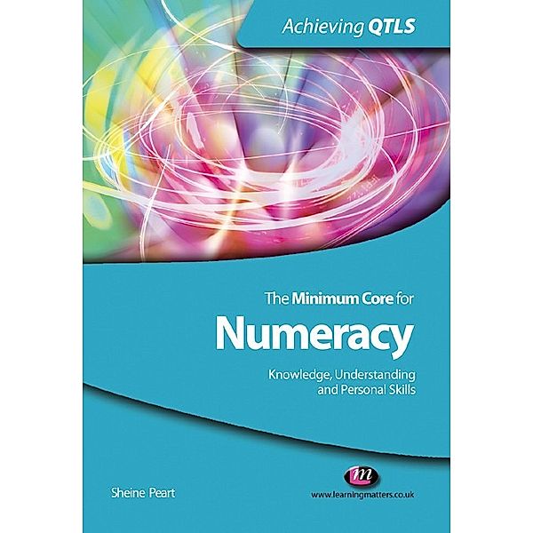 Achieving QTLS Series: The Minimum Core for Numeracy: Knowledge, Understanding and Personal Skills, Sheine Peart
