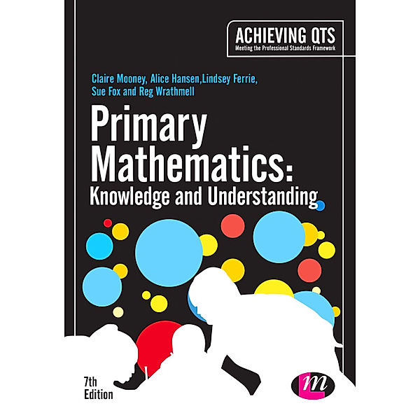 Achieving QTS Series: Primary Mathematics: Knowledge and Understanding, Alice Hansen, Sue Fox, Claire Mooney, Lindsey Ferrie, Reg Wrathmell