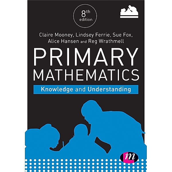 Achieving QTS Series: Primary Mathematics: Knowledge and Understanding, Alice Hansen, Sue Fox, Claire Mooney, Reg Wrathmell, Lindsey Davidson