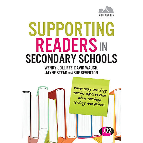 Achieving QTS Series: Supporting Readers in Secondary Schools, David Waugh, Wendy Jolliffe, Jayne Stead, Sue Beverton