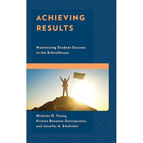 Achieving Results, Nicholas D. Young, Kristen Bonanno-Sotiropoulos, Jennifer A. Smolinski