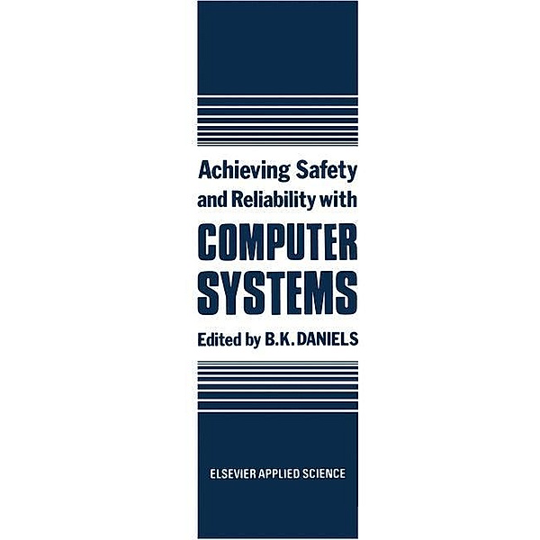 Achieving Safety and Reliability with Computer Systems