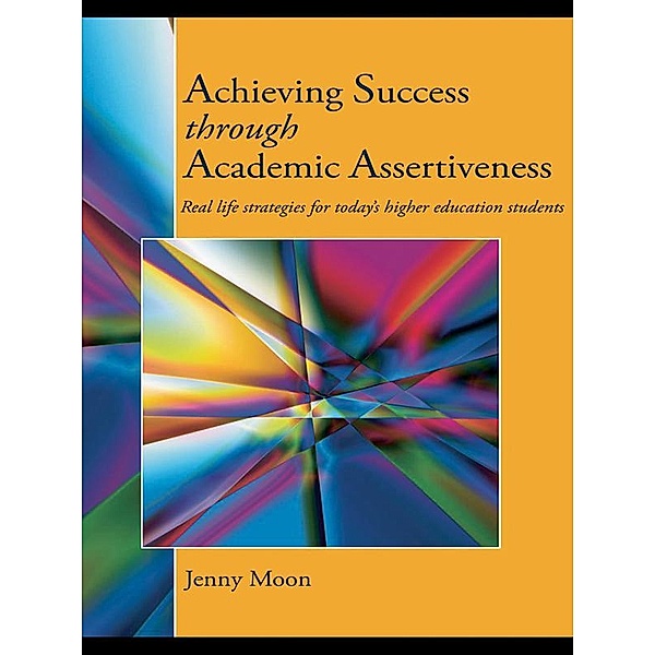 Achieving Success through Academic Assertiveness, Jennifer Moon