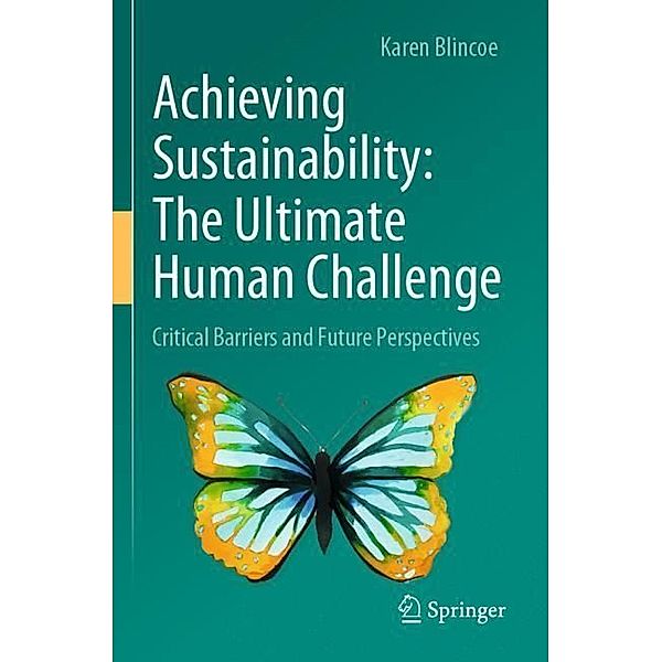 Achieving Sustainability: The Ultimate Human Challenge, Karen Blincoe