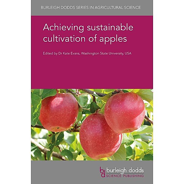 Achieving sustainable cultivation of apples / Burleigh Dodds Series in Agricultural Science Bd.18