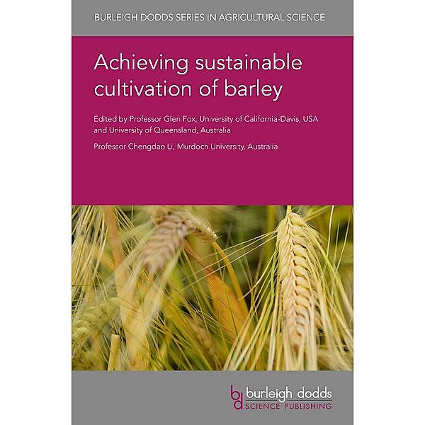 Achieving sustainable cultivation of barley / Burleigh Dodds Series in Agricultural Science Bd.74