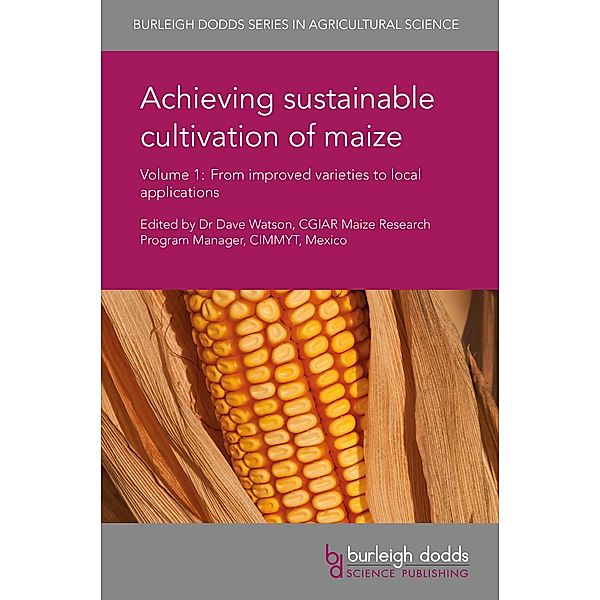 Achieving sustainable cultivation of maize Volume 1 / Burleigh Dodds Series in Agricultural Science Bd.1