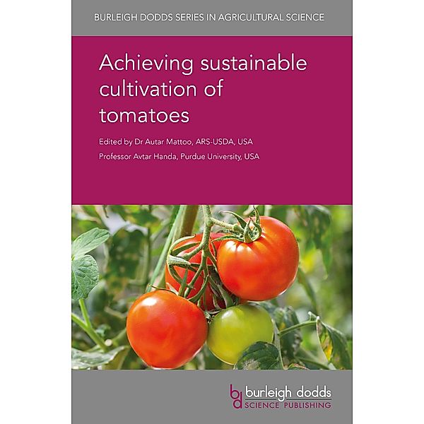 Achieving sustainable cultivation of tomatoes / Burleigh Dodds Series in Agricultural Science Bd.7