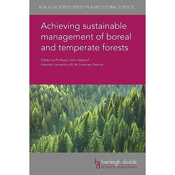 Achieving sustainable management of boreal and temperate forests / Burleigh Dodds Series in Agricultural Science Bd.71