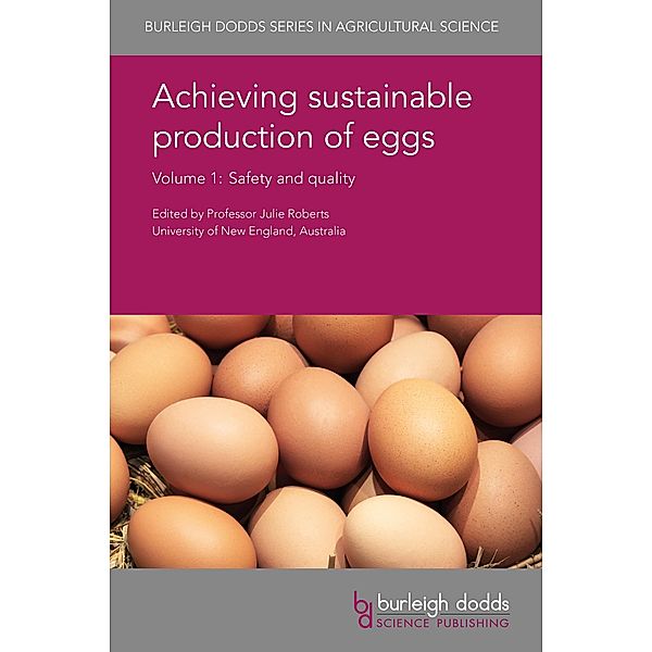 Achieving sustainable production of eggs Volume 1 / Burleigh Dodds Series in Agricultural Science Bd.16