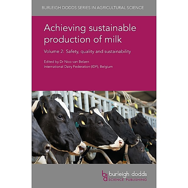 Achieving sustainable production of milk Volume 2 / Burleigh Dodds Series in Agricultural Science Bd.9