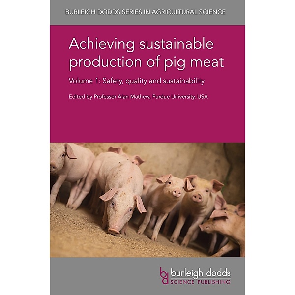 Achieving sustainable production of pig meat Volume 1 / Burleigh Dodds Series in Agricultural Science Bd.23