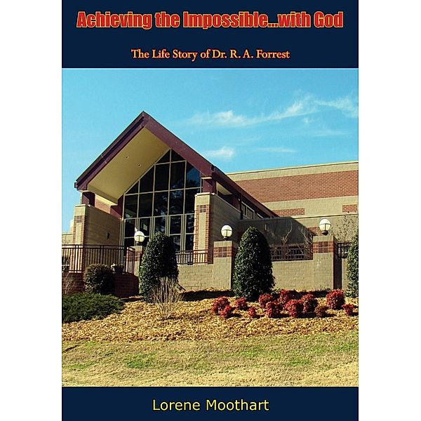 Achieving the Impossible...with God, Lorene Moothart