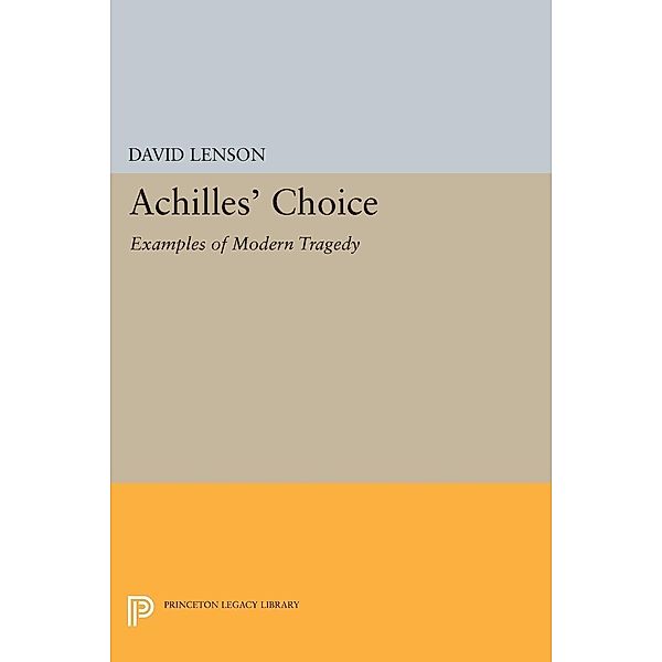 Achilles' Choice / Princeton Essays in Literature, David Lenson