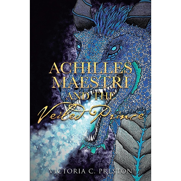 Achilles Maestri and the Veiled Prince, Victoria C. Preston