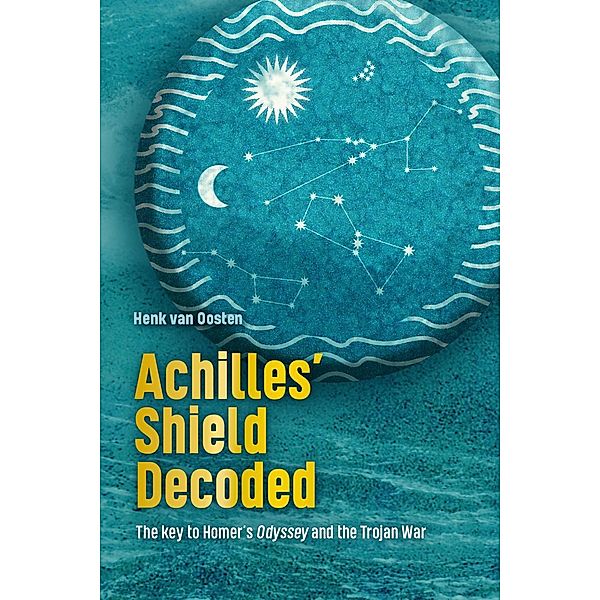 Achilles' Shield Decoded, Henk van Oosten