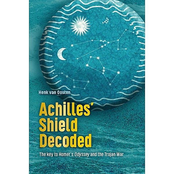 Achilles' Shield Decoded, Henk van Oosten