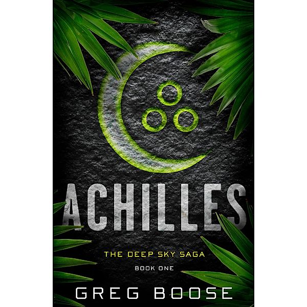 Achilles / The Deep Sky Saga, Greg Boose