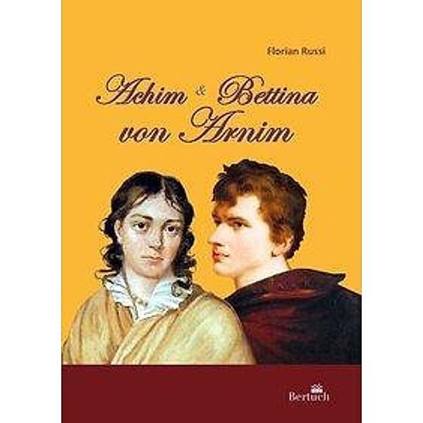 Achim und Bettina von Arnim, Florian Russi
