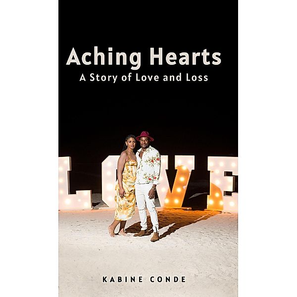 Aching Hearts A Story of Love and Loss, Kabine Conde