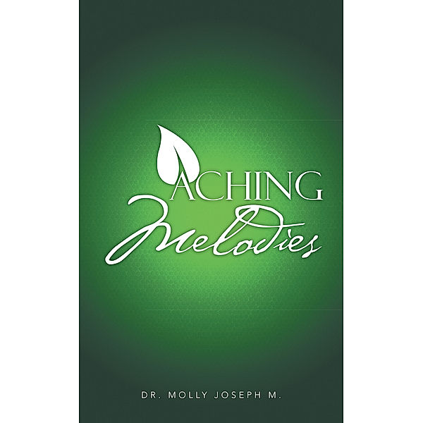 Aching  Melodies, Dr. Molly Joseph M.