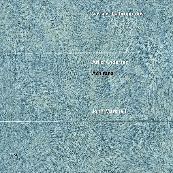 Achirana, Arild Andersen, Vassilis Tsabrtopoulos, J. Marshall