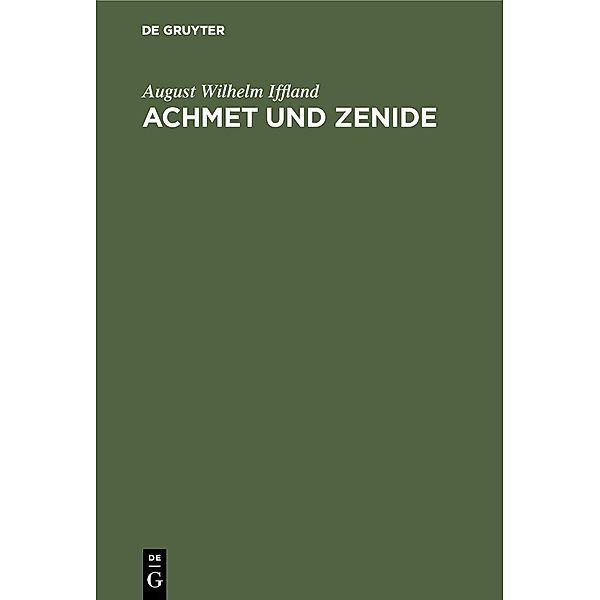 Achmet und Zenide, August Wilhelm Iffland