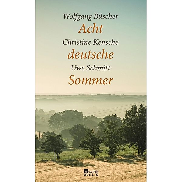 Acht deutsche Sommer, Wolfgang Büscher, Christine Kensche, Uwe Schmitt