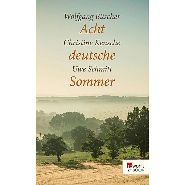 Acht deutsche Sommer, Christine Kensche, Uwe Schmitt, Wolfgang Büscher
