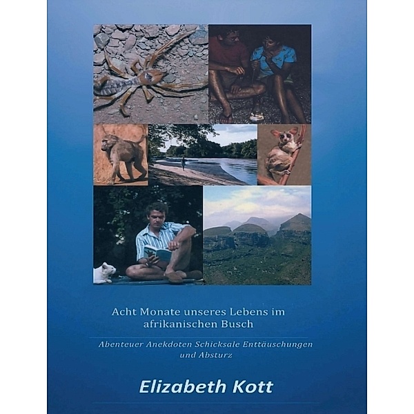Acht Monate unseres Lebens im afrikanischen Busch, Elizabeth Kott