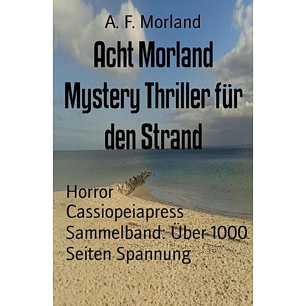 Acht Morland Mystery Thriller für den Strand, A. F. Morland