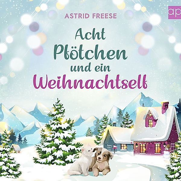 Acht Pfötchen und ein Weihnachtself, Astrid Freese