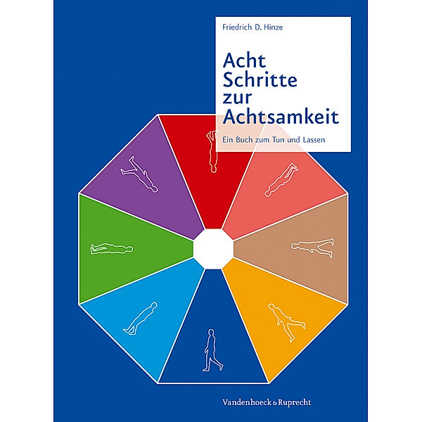 Acht Schritte zur Achtsamkeit, Friedrich D. Hinze